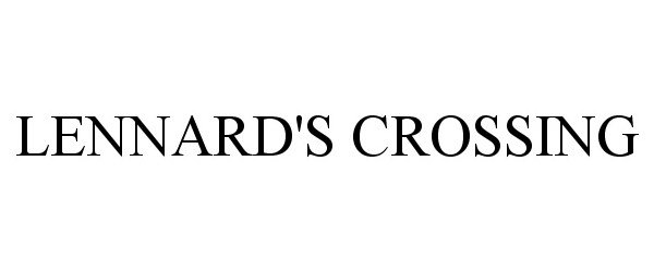 Trademark Logo LENNARD'S CROSSING