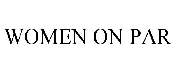 Trademark Logo WOMEN ON PAR