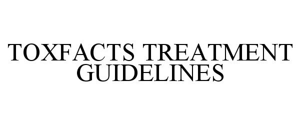  TOXFACTS TREATMENT GUIDELINES
