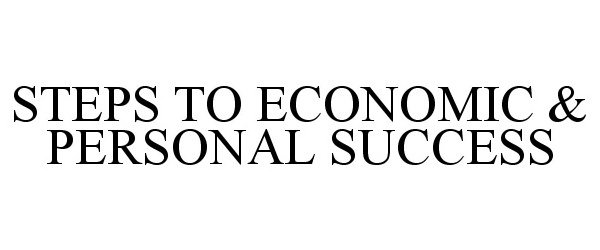  STEPS TO ECONOMIC &amp; PERSONAL SUCCESS