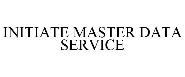 Trademark Logo INITIATE MASTER DATA SERVICE