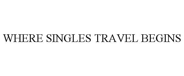  WHERE SINGLES TRAVEL BEGINS