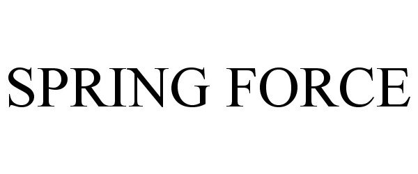 Trademark Logo SPRING FORCE