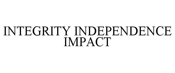  INTEGRITY INDEPENDENCE IMPACT