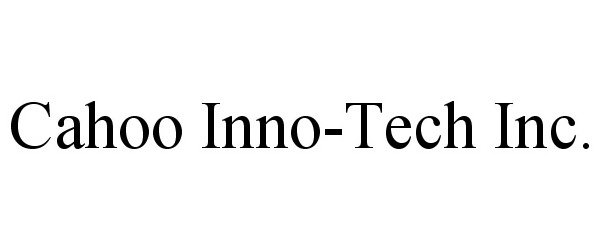  CAHOO INNO-TECH INC.