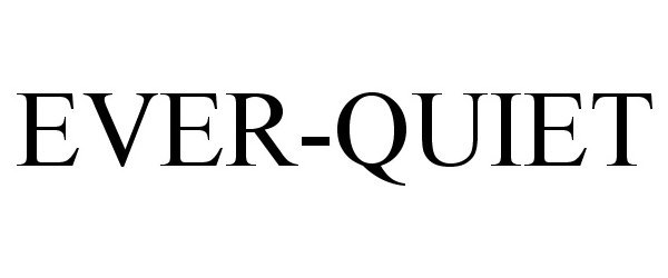 Trademark Logo EVER-QUIET