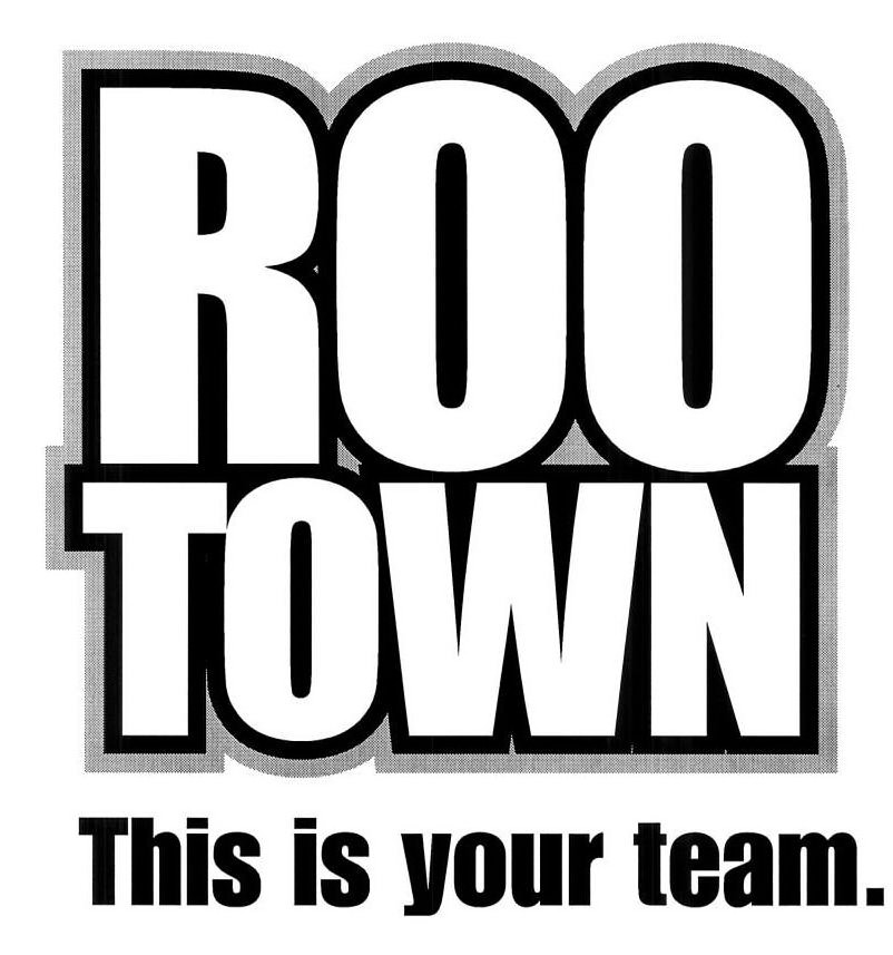 Trademark Logo ROO TOWN THIS IS YOUR TEAM.