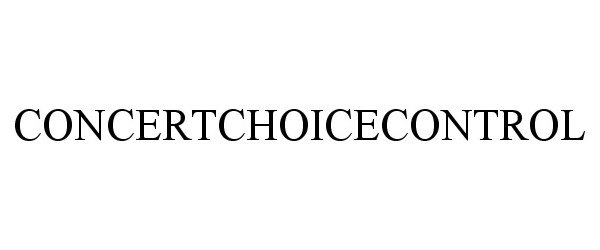 Trademark Logo CONCERTCHOICECONTROL