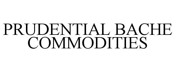  PRUDENTIAL BACHE COMMODITIES