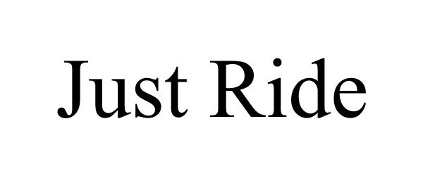 Trademark Logo JUST RIDE