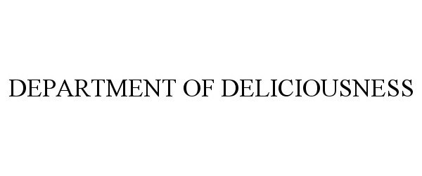  DEPARTMENT OF DELICIOUSNESS