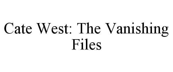  CATE WEST: THE VANISHING FILES