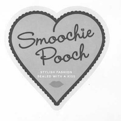 Trademark Logo SMOOCHIE POOCH STYLISH FASHION SEALED WITH A KISS