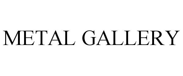 Trademark Logo METAL GALLERY