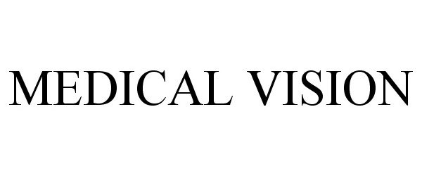 Trademark Logo MEDICAL VISION