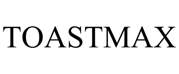 Trademark Logo TOASTMAX