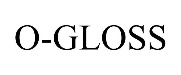 Trademark Logo O-GLOSS