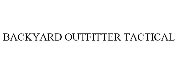  BACKYARD OUTFITTER TACTICAL