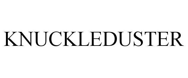 Trademark Logo KNUCKLEDUSTER