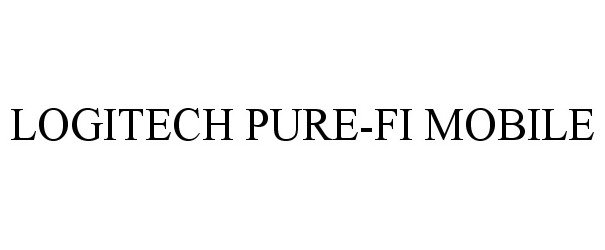Trademark Logo LOGITECH PURE-FI MOBILE