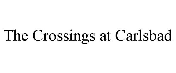 Trademark Logo THE CROSSINGS AT CARLSBAD