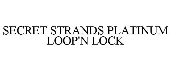  SECRET STRANDS PLATINUM LOOP'N LOCK