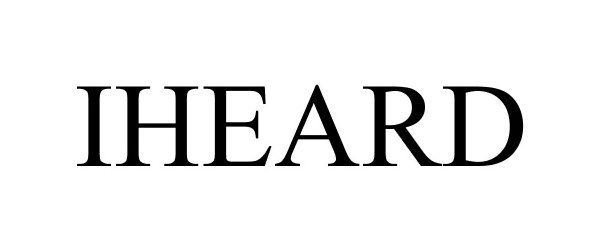 Trademark Logo IHEARD