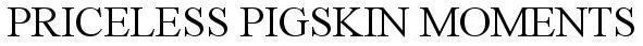 Trademark Logo PRICELESS PIGSKIN MOMENTS