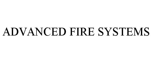 Trademark Logo ADVANCED FIRE SYSTEMS