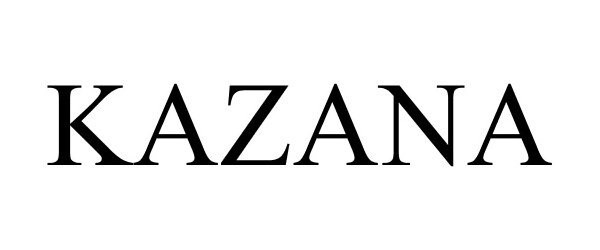 Trademark Logo KAZANA