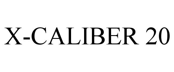 Trademark Logo X-CALIBER 20