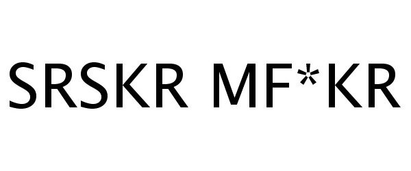  SRSKR MF*KR