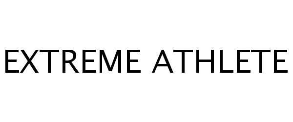 Trademark Logo EXTREME ATHLETE