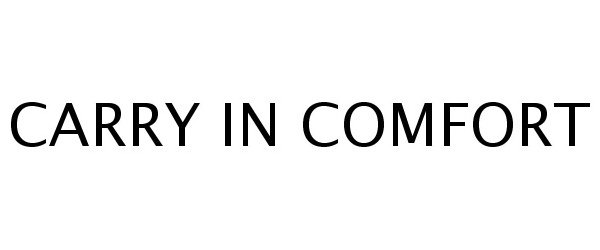 Trademark Logo CARRY IN COMFORT