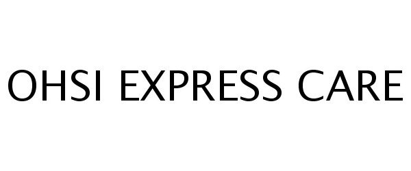 Trademark Logo OHSI EXPRESS CARE