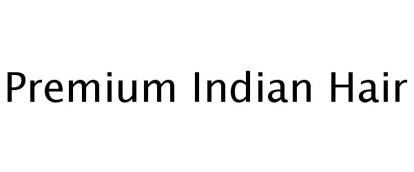  PREMIUM INDIAN HAIR