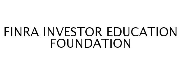 Trademark Logo FINRA INVESTOR EDUCATION FOUNDATION