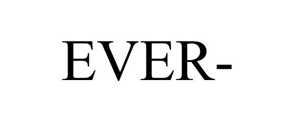 Trademark Logo EVER-