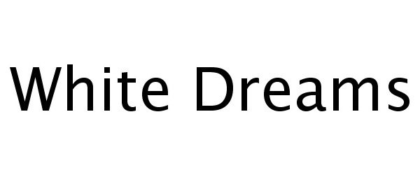 Trademark Logo WHITE DREAMS