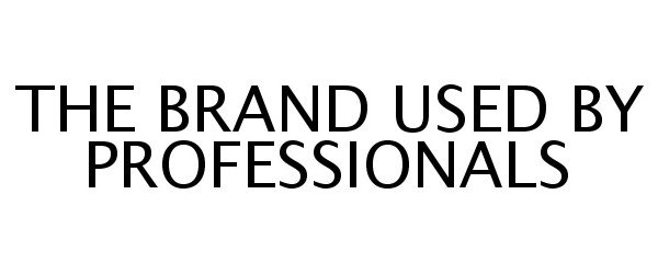 THE BRAND USED BY PROFESSIONALS