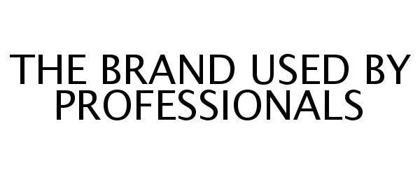  THE BRAND USED BY PROFESSIONALS