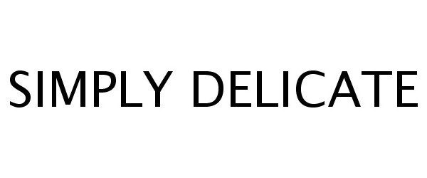 Trademark Logo SIMPLY DELICATE