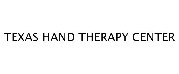 Trademark Logo TEXAS HAND THERAPY CENTER