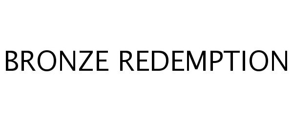 Trademark Logo BRONZE REDEMPTION