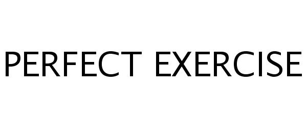 Trademark Logo PERFECT EXERCISE