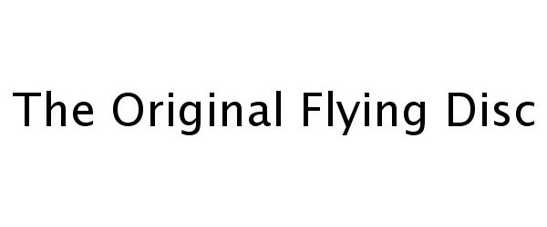 Trademark Logo THE ORIGINAL FLYING DISC