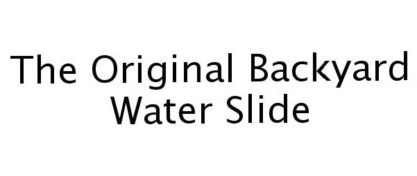 Trademark Logo THE ORIGINAL BACKYARD WATER SLIDE