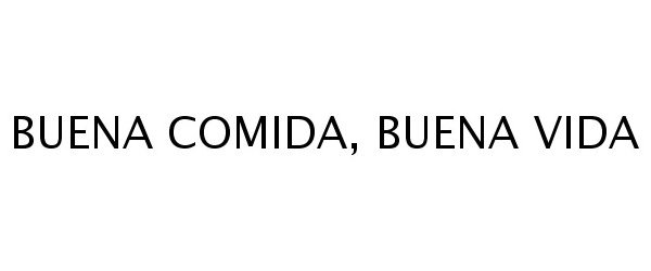 Trademark Logo BUENA COMIDA, BUENA VIDA