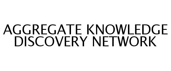  AGGREGATE KNOWLEDGE DISCOVERY NETWORK