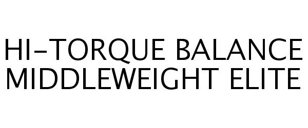 Trademark Logo HI-TORQUE BALANCE MIDDLEWEIGHT ELITE